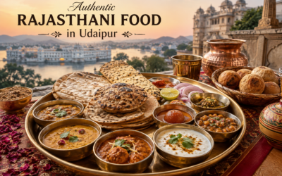 Where to Eat Authentic Rajasthani Food in Udaipur: A Food Lover’s Guide